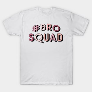 Bro Squad T-Shirt